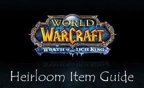 World Of Warcraft Guide How to Get Heirloom Items Fast